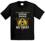 Omar Khan We Trust Pittsburgh Football Fan T Shirt