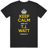 T.J. Watt Keep Calm Pittsburgh Football Fan T Shirt