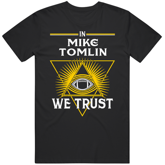 Mike Tomlin We Trust Pittsburgh Football Fan T Shirt