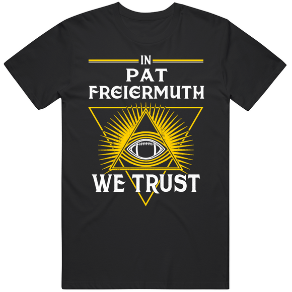 Pat Freiermuth We Trust Pittsburgh Football Fan T Shirt