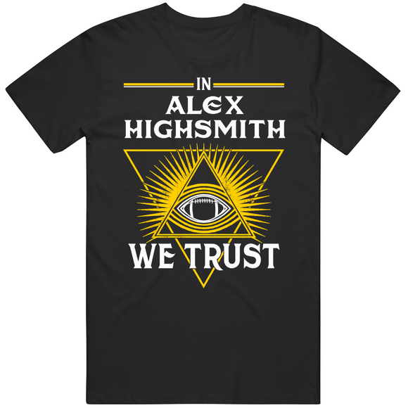 Alex Highsmith We Trust Pittsburgh Football Fan T Shirt