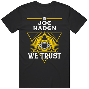Joe Haden We Trust Pittsburgh Football Fan T Shirt