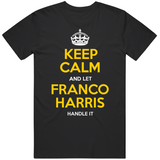 Franco Harris Keep Calm Pittsburgh Football Fan T Shirt