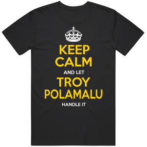 Troy Polamalu Keep Calm Pittsburgh Football Fan T Shirt