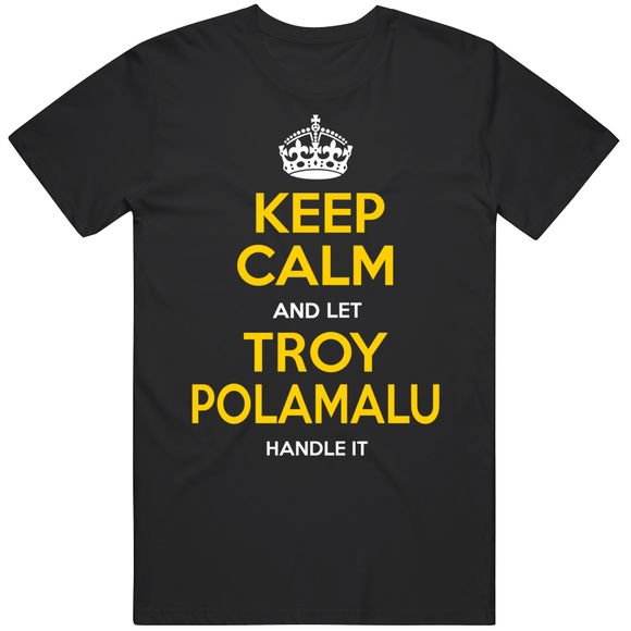 Troy Polamalu Keep Calm Pittsburgh Football Fan T Shirt