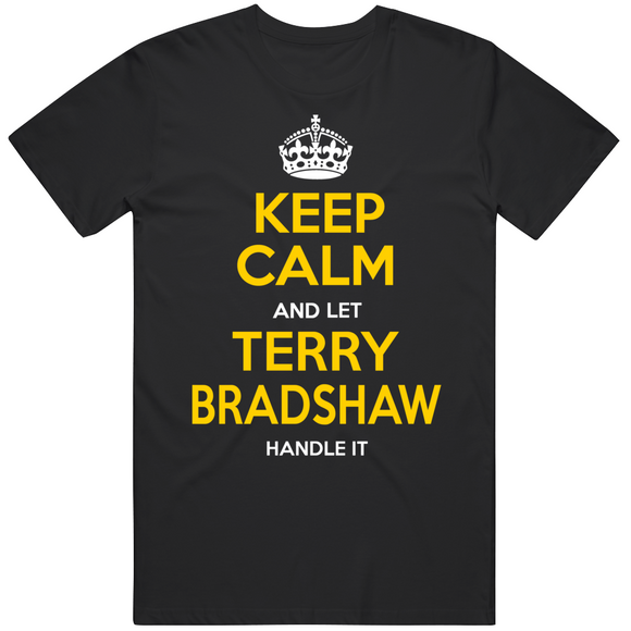Terry Bradshaw Keep Calm Pittsburgh Football Fan T Shirt