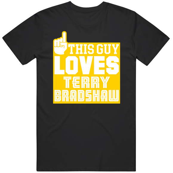 Terry Bradshaw This Guy Loves Pittsburgh Football Fan T Shirt