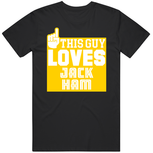 Jack Ham This Guy Loves Pittsburgh Football Fan T Shirt