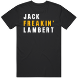 Jack Lambert Freakin Pittsburgh Football Fan T Shirt