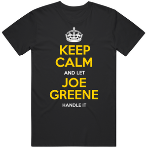 Joe Greene Keep Calm Pittsburgh Football Fan T Shirt