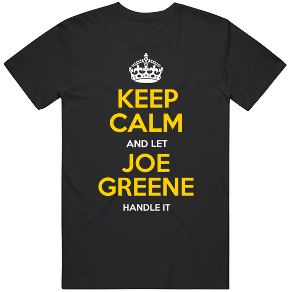 Joe Greene Keep Calm Pittsburgh Football Fan T Shirt