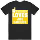 Joe Greene This Guy Loves Pittsburgh Football Fan T Shirt