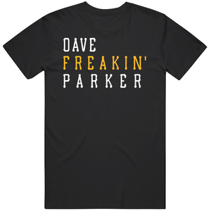 Dave Parker Freakin Pittsburgh Baseball Fan T Shirt