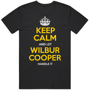 Wilbur Cooper Keep Calm Pittsburgh Baseball Fan T Shirt