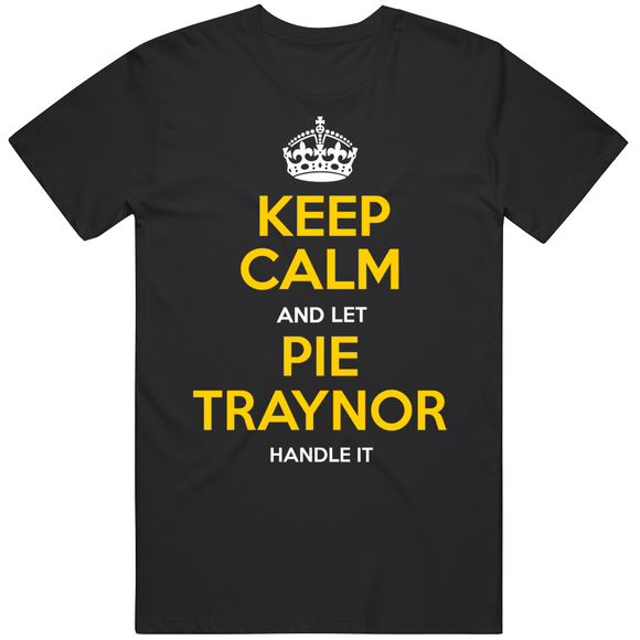 Pie Traynor Keep Calm Pittsburgh Baseball Fan T Shirt
