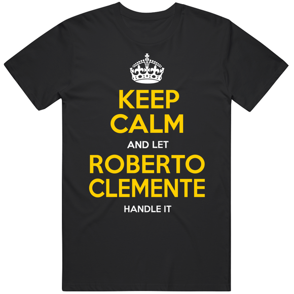 Roberto Clemente Keep Calm Pittsburgh Baseball Fan T Shirt