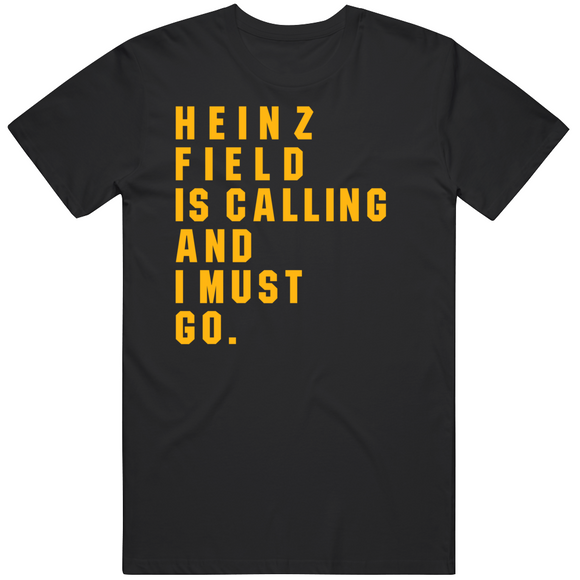 Heinz Field Is Calling And I Must Go Pittsburgh Football Fan T Shirt