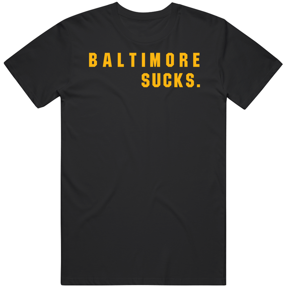 Big Fan Baltimore Sucks Pittsburgh Football Fan T Shirt