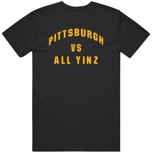 Pittsburgh Vs All Yinz Pittsburgh Football Fan T Shirt