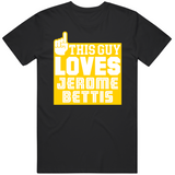 Jerome Bettis This Guy Loves Pittsburgh Football Fan T Shirt