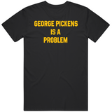 George Pickens is a Problem Pittsburgh Football Fan T Shirt