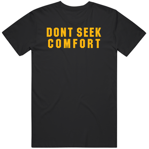 Mike Tomlin Dont Seek Comfort Pittsburgh Football Fan T Shirt