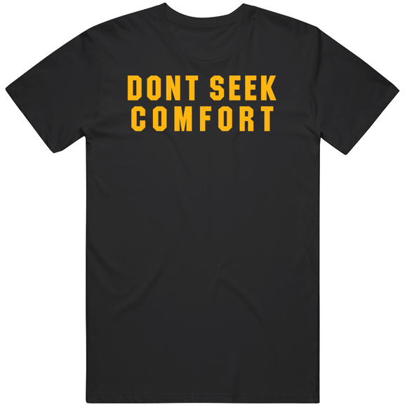 Mike Tomlin Dont Seek Comfort Pittsburgh Football Fan T Shirt