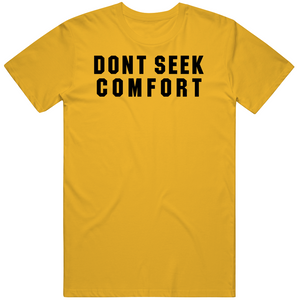 Mike Tomlin Dont Seek Comfort Pittsburgh Football Fan V2 T Shirt