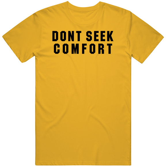 Mike Tomlin Dont Seek Comfort Pittsburgh Football Fan V2 T Shirt