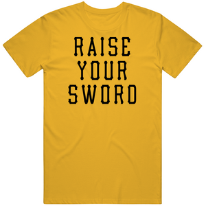 Raise Your Sword Pittsburgh Baseball Fan V2 T Shirt