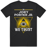 Joey Porter Jr We Trust Pittsburgh Football Fan T Shirt