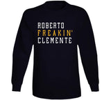 Roberto Clemente Freakin Pittsburgh Baseball Fan T Shirt