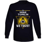 Mike Tomlin We Trust Pittsburgh Football Fan T Shirt