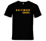 Big Fan Baltimore Sucks Pittsburgh Football Fan T Shirt