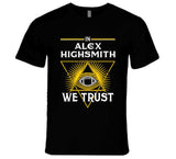Alex Highsmith We Trust Pittsburgh Football Fan T Shirt