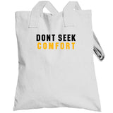 Mike Tomlin Dont Seek Comfort Pittsburgh Football Fan V3 T Shirt