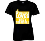 Troy Polamalu This Guy Loves Pittsburgh Football Fan T Shirt