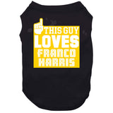 Franco Harris This Guy Loves Pittsburgh Football Fan T Shirt