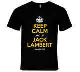 Jack Lambert Keep Calm Pittsburgh Football Fan T Shirt
