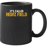It's Called Heinz Field Pittsburgh Football Fan T Shirt