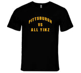 Pittsburgh Vs All Yinz Pittsburgh Football Fan T Shirt