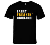 Larry Ogunjobi Freakin Pittsburgh Football Fan T Shirt