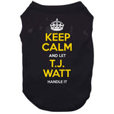 T.J. Watt Keep Calm Pittsburgh Football Fan T Shirt