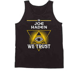 Joe Haden We Trust Pittsburgh Football Fan T Shirt