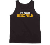 It's Called Heinz Field Pittsburgh Football Fan T Shirt