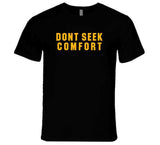 Mike Tomlin Dont Seek Comfort Pittsburgh Football Fan T Shirt