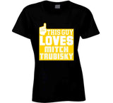 Mitch Trubisky This Guy Loves Pittsburgh Football Fan T Shirt