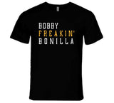 Bobby Bonilla Freakin Pittsburgh Baseball Fan T Shirt