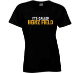 It's Called Heinz Field Pittsburgh Football Fan T Shirt