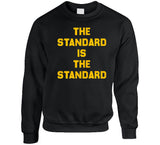 The Standard Is The Standard Pittsburgh Football Fan T Shirt